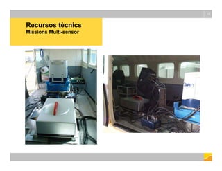 Recursos tècnics
Missions Multi sensor
11
Missions Multi-sensor
 
