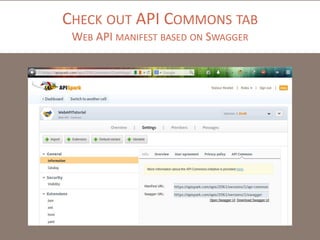 CHECK OUT API COMMONS TAB
WEB API MANIFEST BASED ON SWAGGER
 