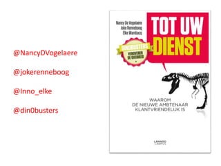 @NancyDVogelaere
@jokerenneboog
@Inno_elke
@din0busters
 