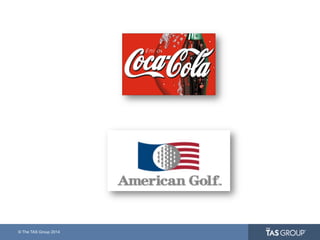 © The TAS Group 2014
 