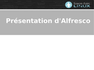 Présentation d'Alfresco
 
