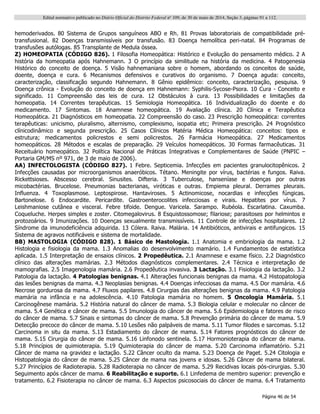 Edital normativo publicado no Diário Oficial do Distrito Federal no
109, de 30 de maio de 2014, Seção 3, páginas 91 a 112.
Página 46 de 54
hemoderivados. 80 Sistema de Grupos sanguíneos ABO e Rh. 81 Provas laboratoriais de compatibilidade pré-
transfusional. 82 Doenças transmissíveis por transfusão. 83 Doença hemolítica peri-natal. 84 Programas de
transfusões autólogas. 85 Transplante de Medula óssea.
Z) HOMEOPATIA (CÓDIGO 826). 1 Filosofia Homeopática: Histórico e Evolução do pensamento médico. 2 A
história da homeopatia após Hahnemann. 3 O princípio da similitude na história da medicina. 4 Patogenesia
Histórico do conceito de doença. 5 Visão hahnemaniana sobre o homem, abordando os conceitos de saúde,
doente, doença e cura. 6 Mecanismos defensivos e curativos do organismo. 7 Doença aguda: conceito,
caracterização, classificação segundo Hahnemann. 8 Gênio epidêmico: conceito, caracterização, pesquisa. 9
Doença crônica - Evolução do conceito de doença em Hahnemann: Syphilis-Sycose-Psora. 10 Cura - Conceito e
significado. 11 Compreensão das leis de cura. 12 Obstáculos à cura. 13 Possibilidades e limitações da
homeopatia. 14 Correntes terapêuticas. 15 Semiologia Homeopática. 16 Individualização do doente e do
medicamento. 17 Sintomas. 18 Anamnese homeopática. 19 Avaliação clínica. 20 Clínica e Terapêutica
Homeopática. 21 Diagnósticos em homeopatia. 22 Compreensão do caso. 23 Prescrição homeopática: correntes
terapêuticas: unicismo, pluralismo, alternismo, complexismo, isopatia etc; Primeira prescrição. 24 Prognóstico
clínicodinâmico e segunda prescrição. 25 Casos Clínicos Matéria Médica Homeopática: conceitos: tipos e
estrutura; medicamentos policrestos e semi policrestos. 26 Farmácia Homeopática. 27 Medicamentos
homeopáticos. 28 Métodos e escalas de preparação. 29 Veículos homeopáticos. 30 Formas farmacêuticas. 31
Receituário homeopático. 32 Política Nacional de Práticas Integrativas e Complementares de Saúde (PNPIC –
Portaria GM/MS nº 971, de 3 de maio de 2006).
AA) INFECTOLOGISTA (CÓDIGO 827). 1 Febre. Septicemia. Infecções em pacientes granulocitopênicos. 2
Infecções causadas por microorganismos anaeróbicos. Tétano. Meningite por vírus, bactérias e fungos. Raiva.
Rickettsioses. Abscesso cerebral. Sinusites. Difteria. 3 Tuberculose, hanseníase e doenças por outras
micobactérias. Brucelose. Pneumonias bacterianas, viróticas e outras. Empiema pleural. Derrames pleurais.
Influenza. 4 Toxoplasmose. Leptospirose. Hantaviroses. 5 Actinomicose, nocardias e infecções fúngicas.
Bartonelose. 6 Endocardite. Pericardite. Gastroenterocolites infecciosas e virais. Hepatites por vírus. 7
Leishmaniose cutânea e visceral. Febre tifoide. Dengue. Varicela. Sarampo. Rubéola. Escarlatina. Caxumba.
Coqueluche. Herpes simples e zoster. Citomegalovirus. 8 Esquistossomose; filariose; parasitoses por helmintos e
protozoários. 9 Imunizações. 10 Doenças sexualmente transmissíveis. 11 Controle de infecções hospitalares. 12
Síndrome da imunodeficiência adquirida. 13 Cólera. Raiva. Malária. 14 Antibióticos, antivirais e antifungicos. 15
Sistema de agravos notificáveis e sistema de mortalidade.
BB) MASTOLOGIA (CÓDIGO 828). 1 Básico de Mastologia. 1.1 Anatomia e embriologia da mama. 1.2
Histologia e fisiologia da mama. 1.3 Anomalias do desenvolvimento mamário. 1.4 Fundamentos de estatística
aplicada. 1.5 Interpretação de ensaios clínicos. 2 Propedêutica. 2.1 Anamnese e exame físico. 2.2 Diagnóstico
clínico das alterações mamárias. 2.3 Métodos diagnósticos complementares. 2.4 Técnica e interpretação de
mamografias. 2.5 Imagenologia mamária. 2.6 Propedêutica invasiva. 3 Lactação. 3.1 Fisiologia da lactação. 3.2
Patologia da lactação. 4 Patologias benignas. 4.1 Alterações funcionais benignas da mama. 4.2 Histopatologia
das lesões benignas da mama. 4.3 Neoplasias benignas. 4.4 Doenças infecciosas da mama. 4.5 Dor mamária. 4.6
Necrose gordurosa da mama. 4.7 Fluxos papilares. 4.8 Cirurgias das alterações benignas da mama. 4.9 Patologia
mamária na infância e na adolescência. 4.10 Patologia mamária no homem. 5 Oncologia Mamária. 5.1
Carcinogênese mamária. 5.2 História natural do câncer de mama. 5.3 Biologia celular e molecular no câncer de
mama. 5.4 Genética e câncer de mama. 5.5 Imunologia do câncer de mama. 5.6 Epidemiologia e fatores de risco
do câncer de mama. 5.7 Sinais e sintomas do câncer de mama. 5.8 Prevenção primária do câncer de mama. 5.9
Detecção precoce do câncer de mama. 5.10 Lesões não palpáveis de mama. 5.11 Tumor filodes e sarcomas. 5.12
Carcinoma in situ da mama. 5.13 Estadiamento do câncer de mama. 5.14 Fatores prognósticos do câncer de
mama. 5.15 Cirurgia do câncer de mama. 5.16 Linfonodo sentinela. 5.17 Hormonioterapia do câncer de mama.
5.18 Princípios de quimioterapia. 5.19 Quimioterapia do câncer de mama. 5.20 Carcinoma inflamatório. 5.21
Câncer de mama na gravidez e lactação. 5.22 Câncer oculto da mama. 5.23 Doença de Paget. 5.24 Citologia e
Histopatologia do câncer de mama. 5.25 Câncer de mama nas jovens e idosas. 5.26 Câncer de mama bilateral.
5.27 Princípios de Radioterapia. 5.28 Radioterapia no câncer de mama. 5.29 Recidivas locais pós-cirurgias. 5.30
Seguimento após câncer de mama. 6 Reabilitação e suporte. 6.1 Linfedema de membro superior: prevenção e
tratamento. 6.2 Fisioterapia no câncer de mama. 6.3 Aspectos psicosociais do câncer de mama. 6.4 Tratamento
 