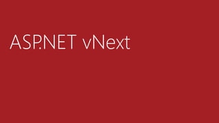 ASP.NET vNext
 
