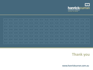 Thank you
www.hanrickcurran.com.au
 