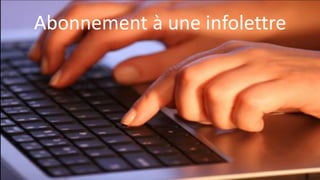 Abonnement à une infolettre
 