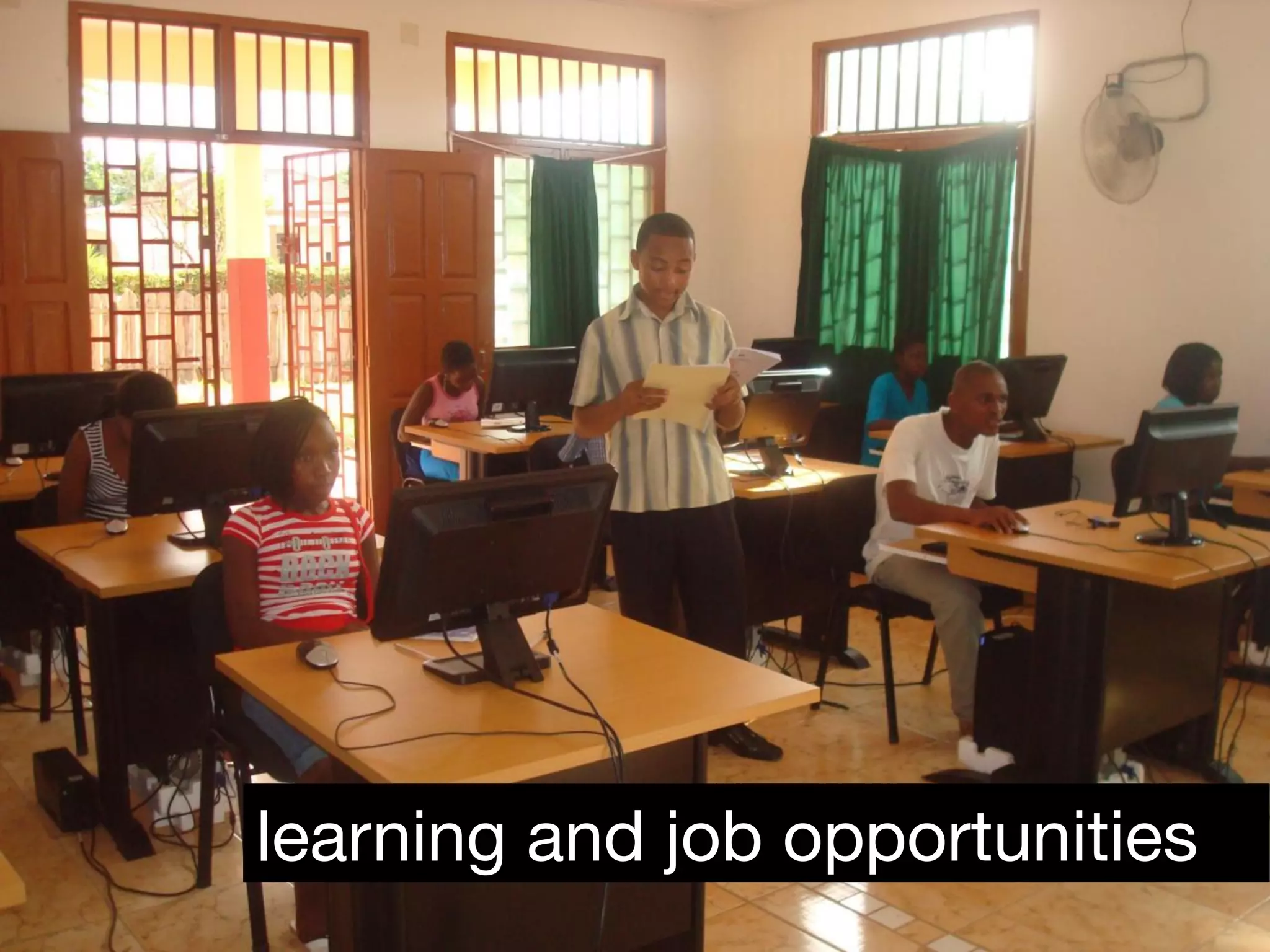 learning and job opportunities
 