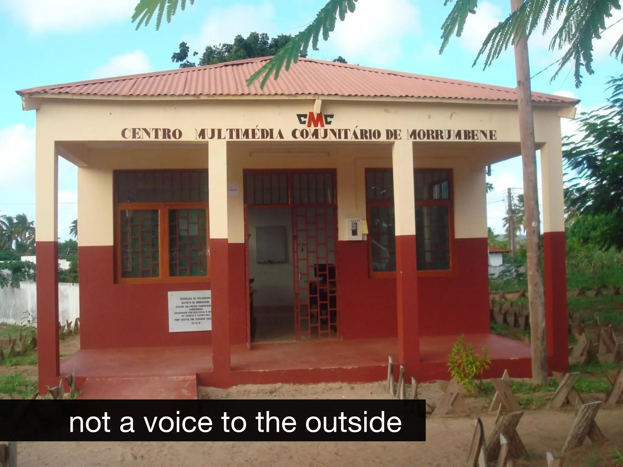 not a voice to the outside
 