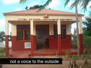 not a voice to the outside
 