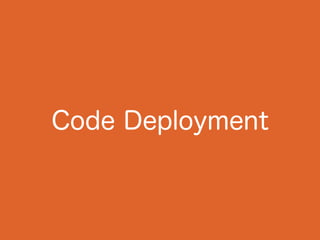 Code Deployment
 