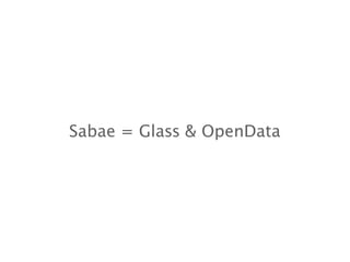 Sabae = Glass & OpenData
 