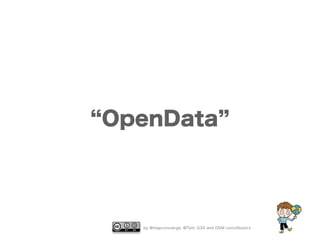 by @mapconcierge, @Tom_G3X and OSM conctibutors
OpenData
 