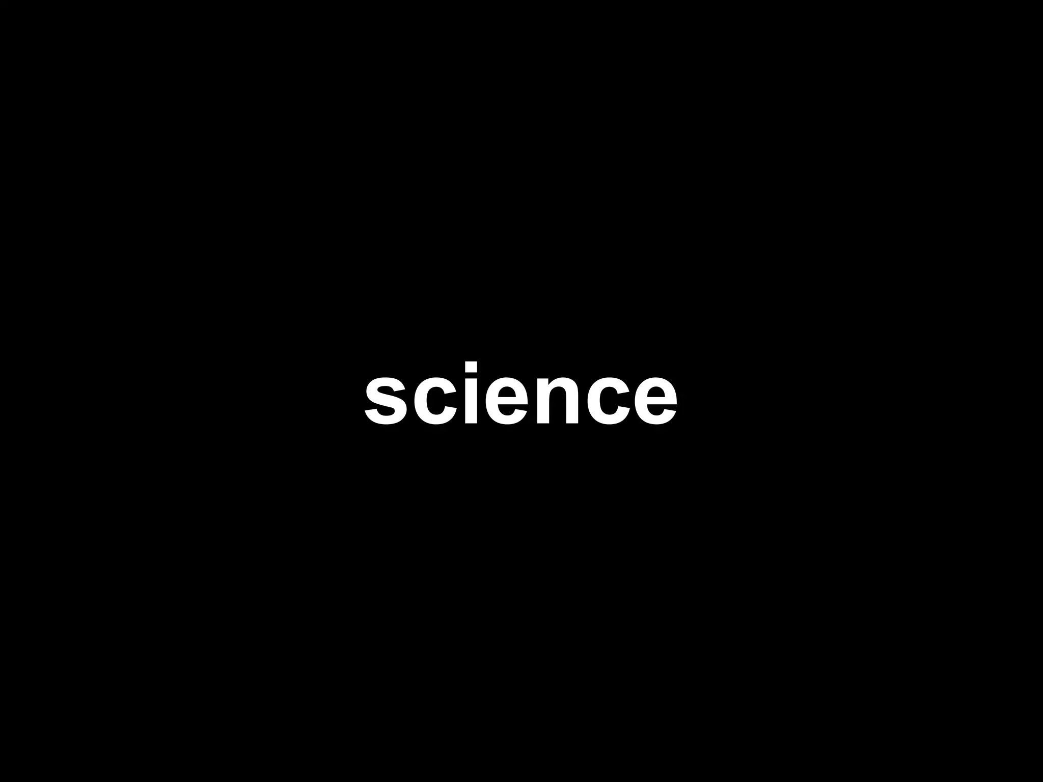 science
 
