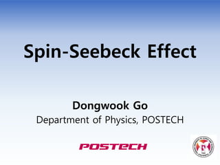 Spin-Seebeck Effect
Dongwook Go
Department of Physics, POSTECH
 