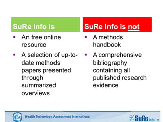 SuRe Info is SuRe Info is not
 A methods
handbook
 A comprehensive
bibliography
containing all
published research
eviden...