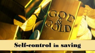 Self-controlSelf-control inin savingsaving
 