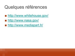 Quelques références http://www.whitehouse.gov/ http://www.nasa.gov/ http://www.mediapart.fr/  