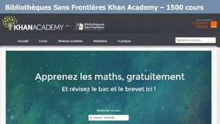 Bibliothèques Sans Frontières Khan Academy – 1500 cours
 