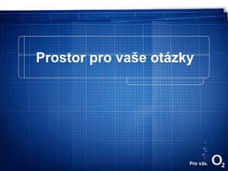 Prostor pro vaše otázky
 