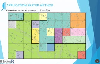 34
34
Contrainte critère nb groupes : 16 mailles.
APPLICATION SKATER METHOD
 