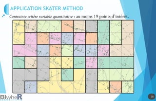 35
35
Contrainte critère variable quantitative : au moins 19 points d’intérêt.
APPLICATION SKATER METHOD
 