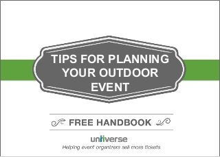 1© Uniiverse
TIPS FOR PLANNING
YOUR OUTDOOR
EVENT
 