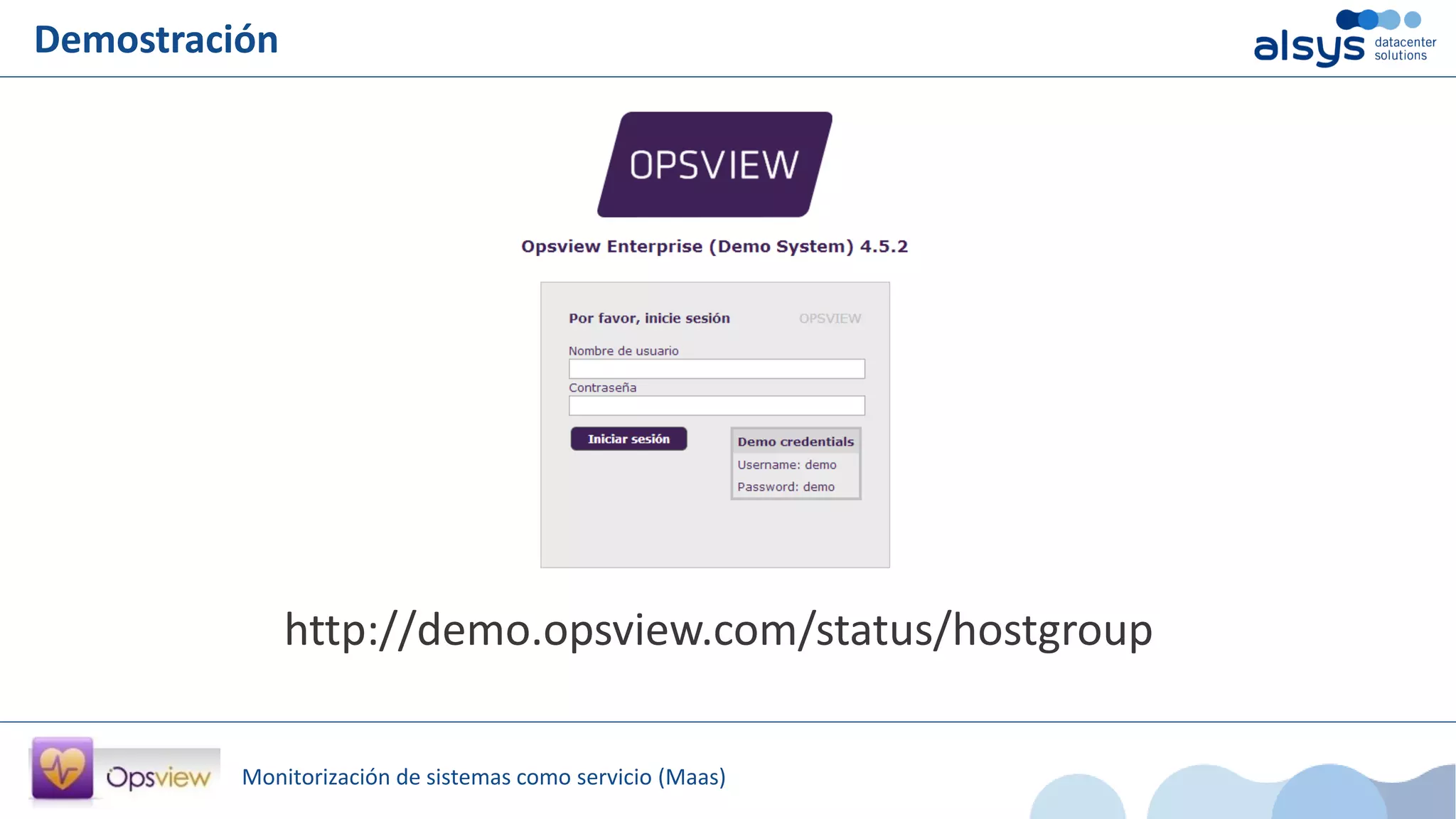 Monitorización de sistemas como servicio (Maas)
Demostración
http://demo.opsview.com/status/hostgroup
 