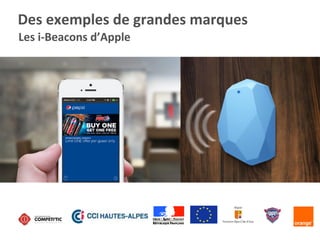 Les	
  i-­‐Beacons	
  d’Apple	
  
Des	
  exemples	
  de	
  grandes	
  marques	
  
 