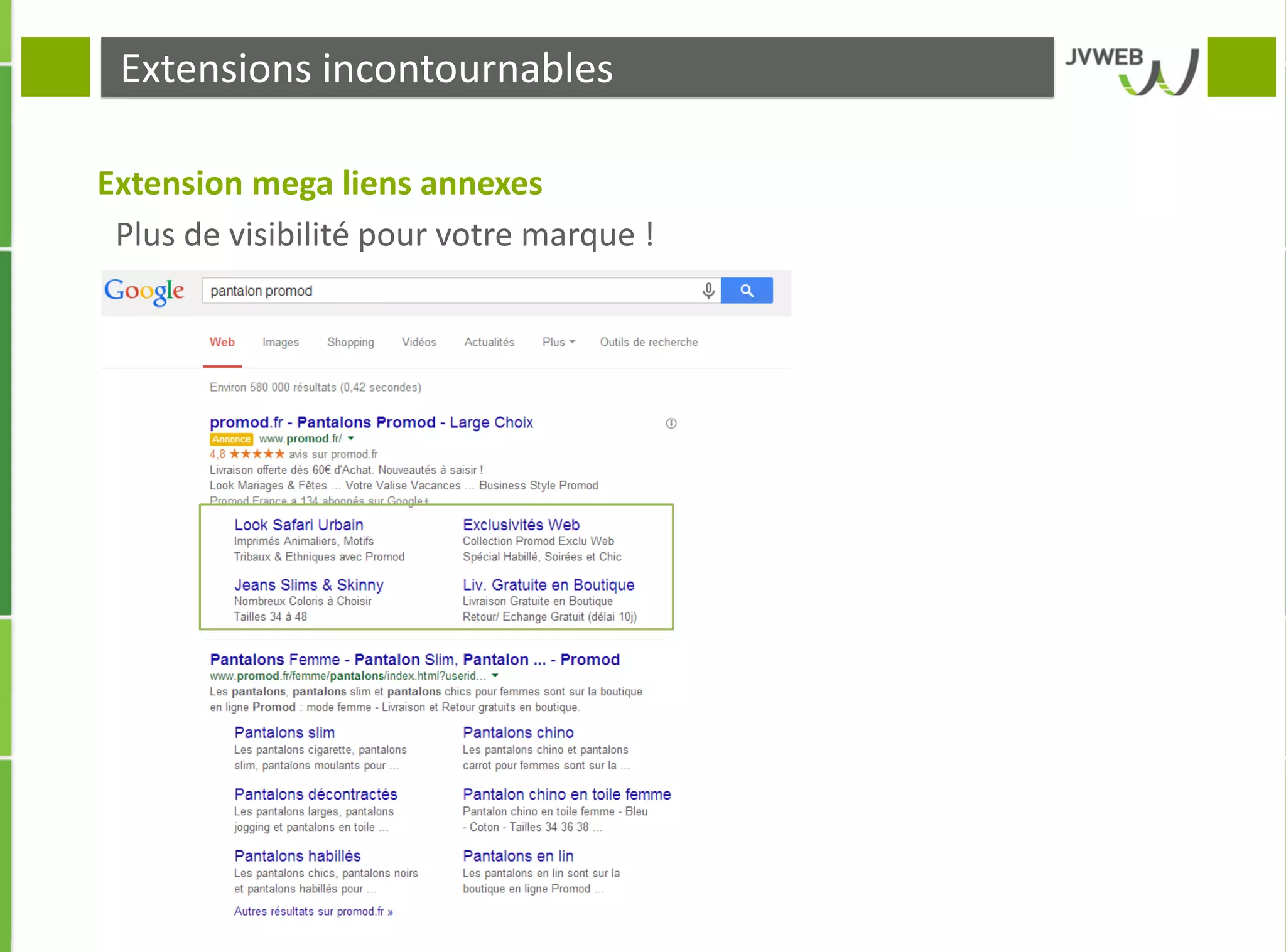 Extensions incontournables
Extension mega liens annexes
Plus de visibilité pour votre marque !
 