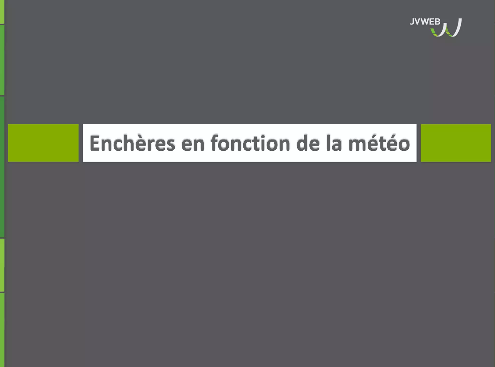 Enchères en fonction de la météo
 