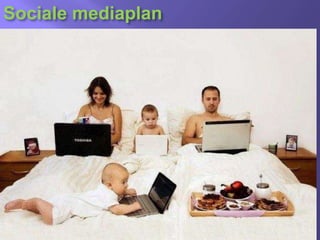 2. Definieer je doelgroep
Sociale mediaplan
 