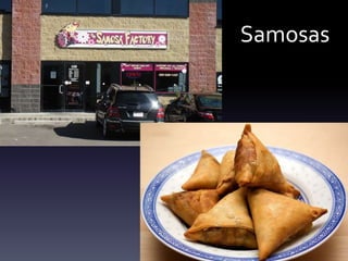 Samosas
 