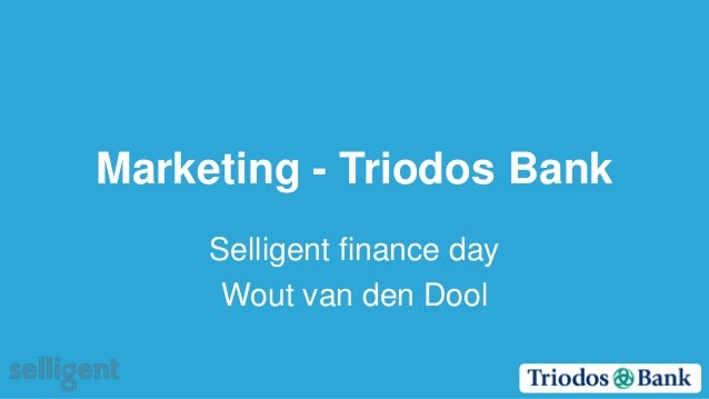 Selligent Finance Day Marketing At Triodos Bank