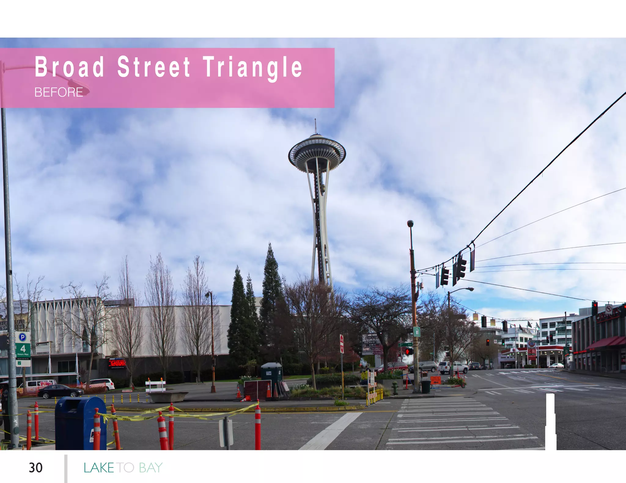 Broad Street Triangle
BEFORE
LAKETO BAY30
 