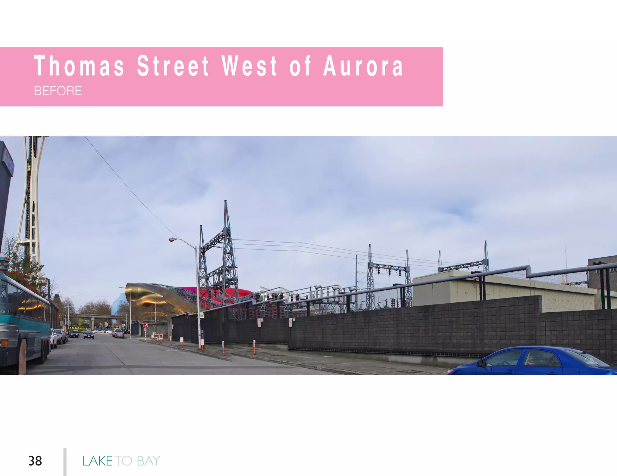 Thomas Street West of Aurora
BEFORE
LAKETO BAY38
 