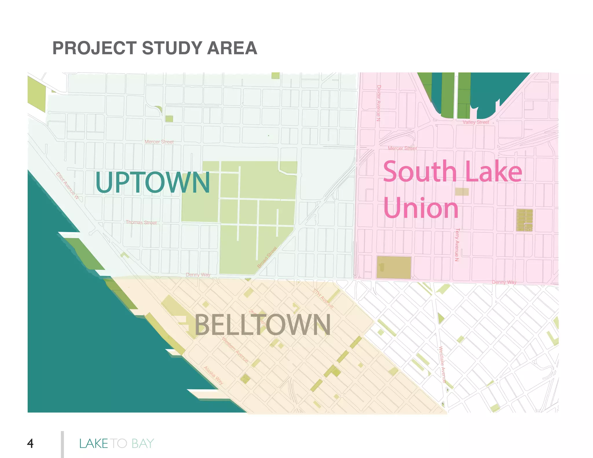 Denny Way
Denny Way
Broad
Street
Mercer Street
Mercer Street
ElliotAvenue
W
W
estern
Avenue
Alaska
W
ay
2ND
Avenue
5TH
Avenue
DexterAvenueN
Valley Street
WestlakeAvenue
TerryAvenueN
Thomas Street
BELLTOWN
UPTOWN South Lake
Union
PROJECT STUDY AREA
LAKETO BAY4
 