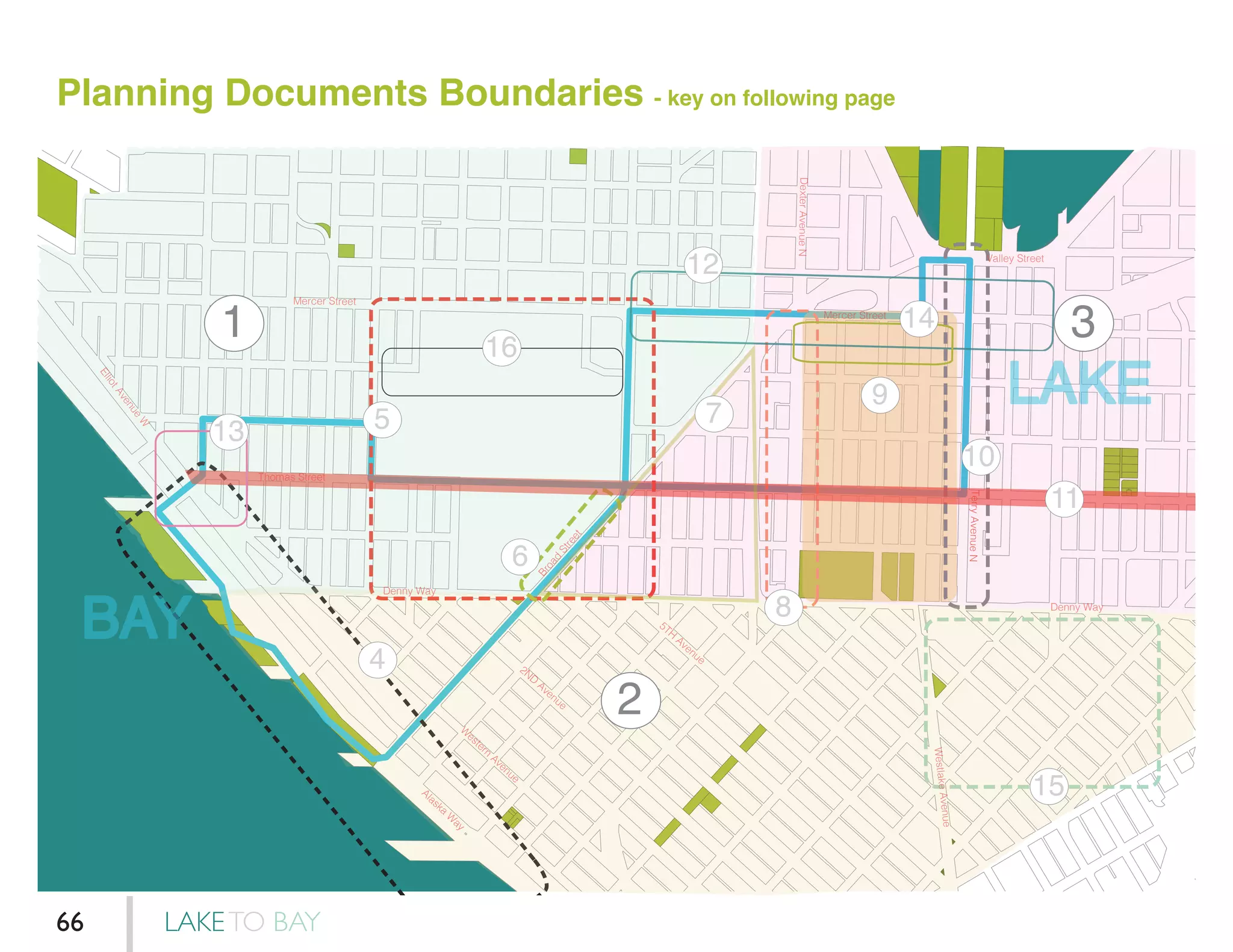 Planning Documents Boundaries - key on following page
3
5
6
12
8
9
10
11
13
14
15
16
7
4
1
2
Denny Way
Thomas Street
Denny Way
Broad
Street
Mercer Street
Mercer Street
ElliotAvenue
W
W
estern
Avenue
Alaska
W
ay
2ND
Avenue
5TH
Avenue
DexterAvenueN
Valley Street
WestlakeAvenue
TerryAvenueN
BAY
LAKE
LAKETO BAY66
 