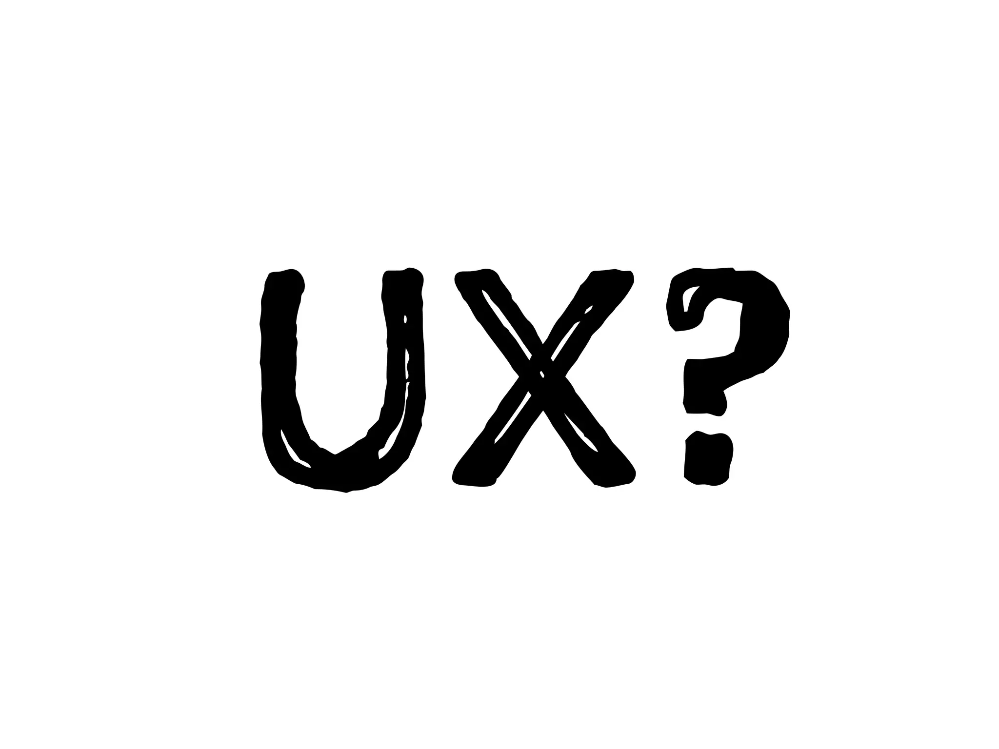 UX?
 