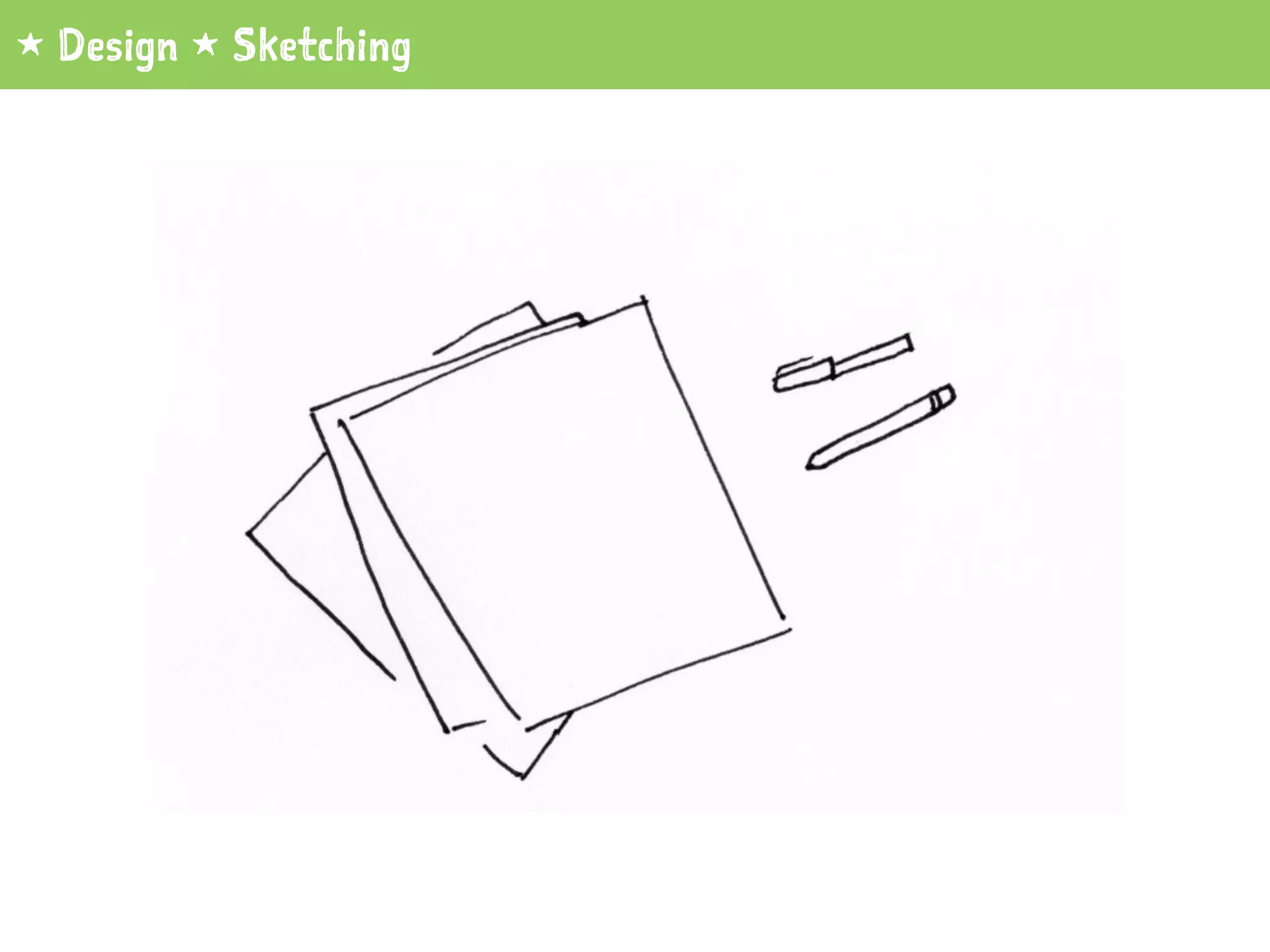 1 Design 1 Sketching
 