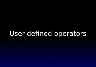 User-deﬁned operators
 