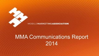 MMA Communications Report
2014
 