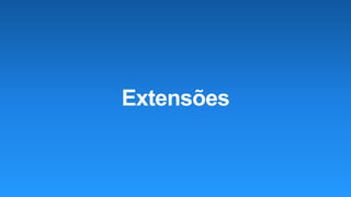 Extensões
 