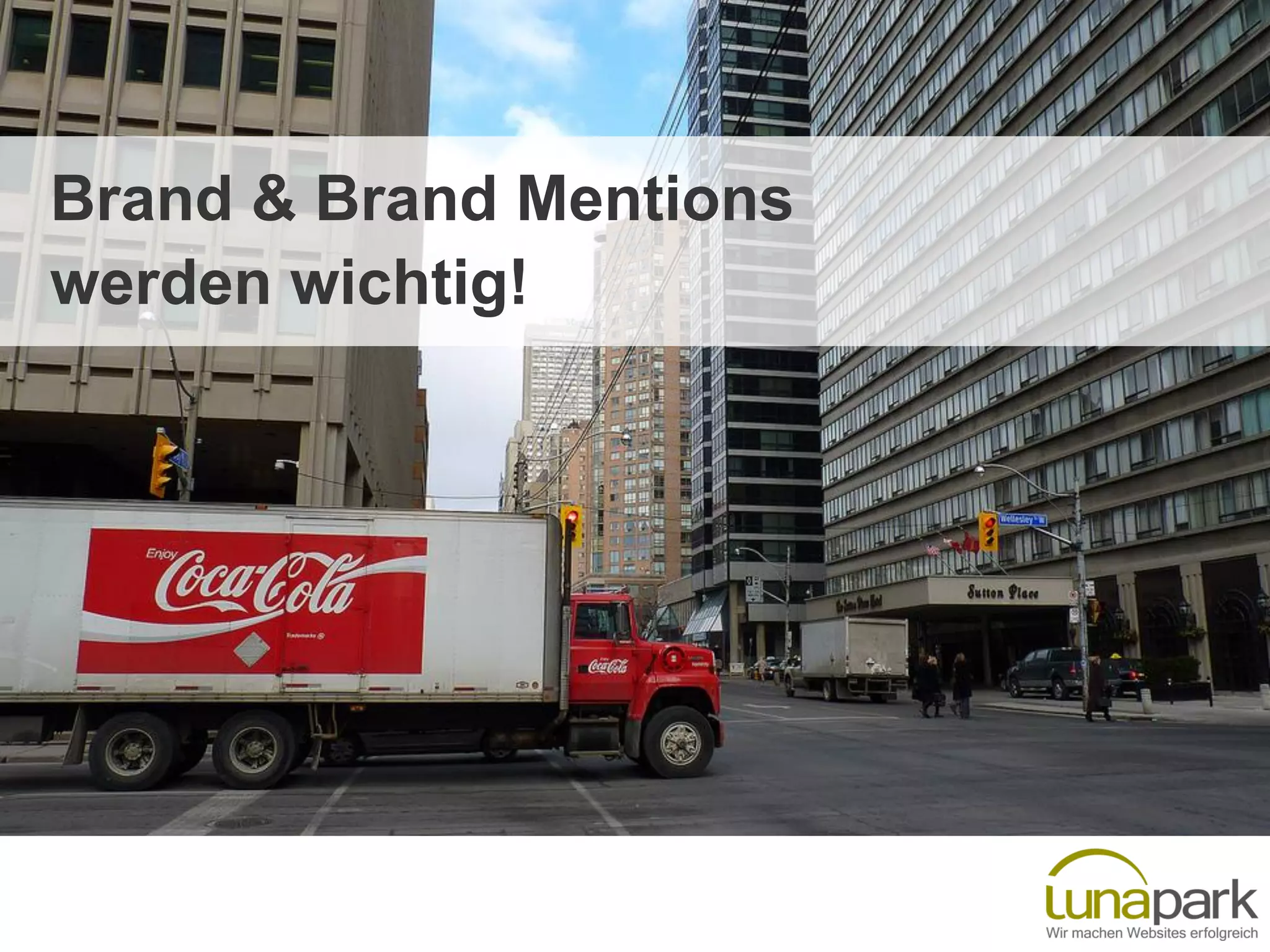 Brand & Brand Mentions
werden wichtig!
 