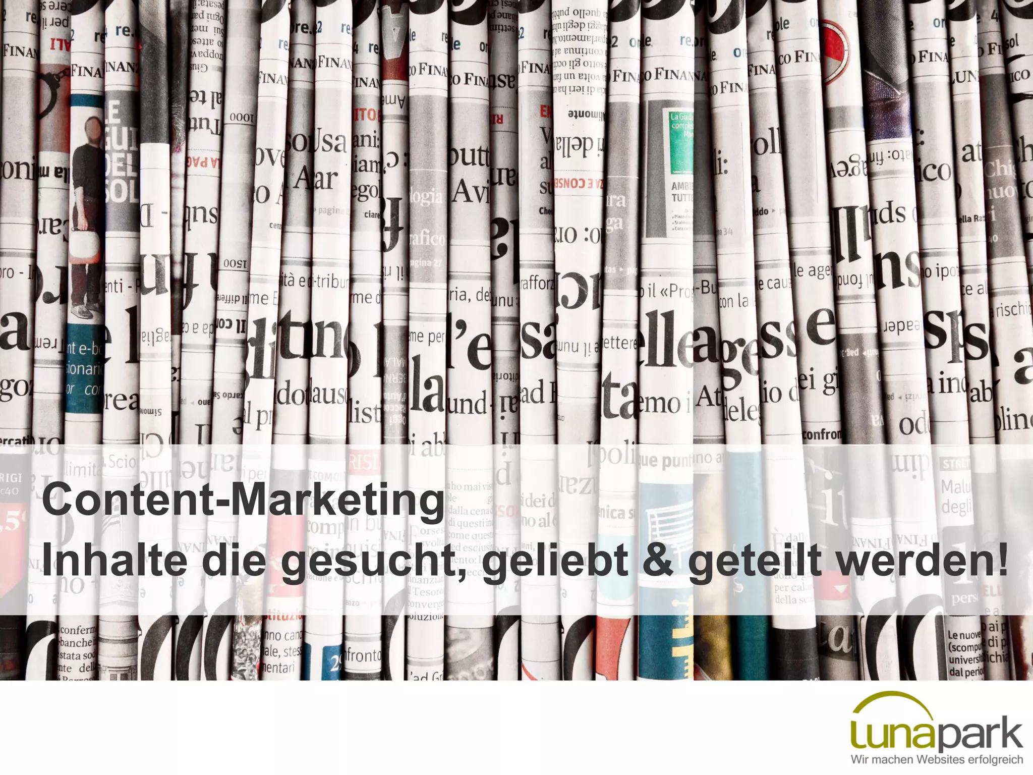 Content-Marketing
Inhalte die gesucht, geliebt & geteilt werden!
 