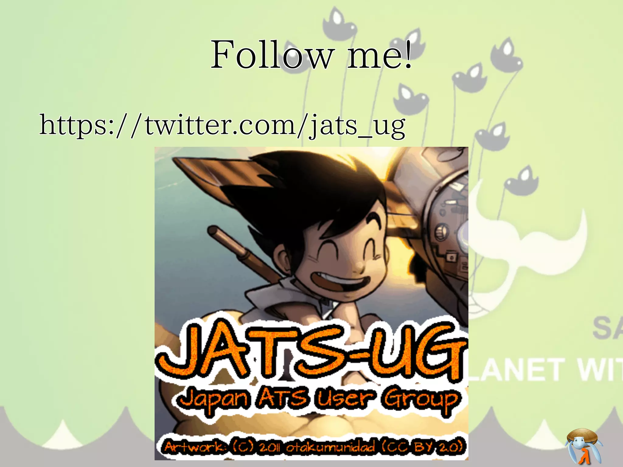Follow me!Follow me!Follow me!Follow me!Follow me!
https://twitter.com/jats_ughttps://twitter.com/jats_ughttps://twitter.com/jats_ughttps://twitter.com/jats_ughttps://twitter.com/jats_ug
 