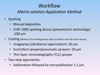 Tlc Matrix Presentation on the basic Maldi-Imaging workflow with some information ...