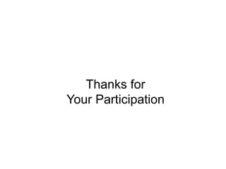 Thanks for
Your Participation
 