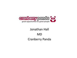 Jonathan Hall
MD
Cranberry Panda
 