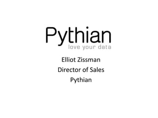 Elliot Zissman
Director of Sales
Pythian
 