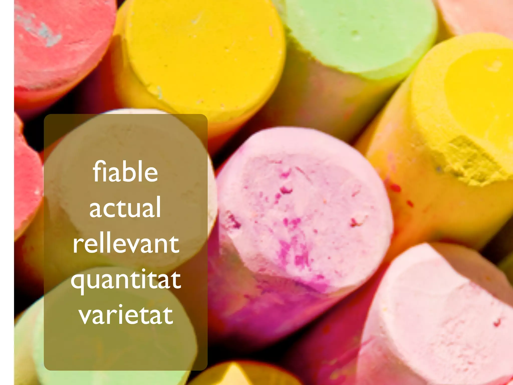 ﬁable
actual
rellevant
quantitat
varietat
 