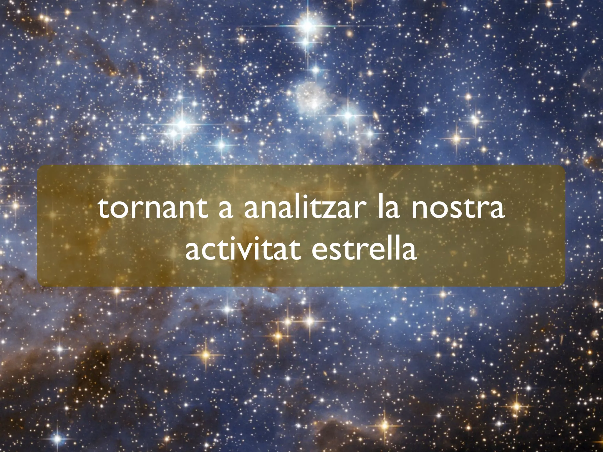tornant a analitzar la nostra
activitat estrella
 